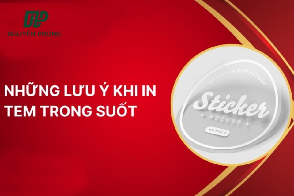 Những lưu ý khi lựa chọn in tem decal trong suốt